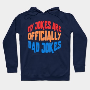 my jokes are officially dad jokes Hoodie